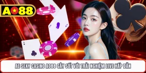 AE Sexy Casino AO88 Gây Sốt Với Trải Nghiệm Live Hấp Dẫn