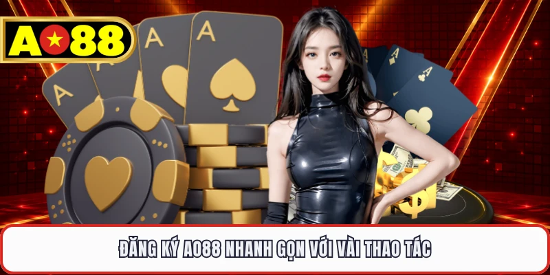 Đăng ký AO88 nhanh gọn với vài thao tác