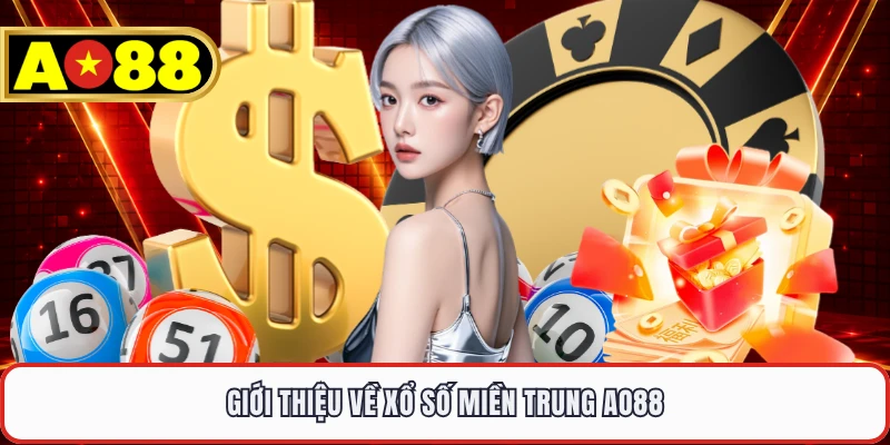 Giới thiệu về xổ số miền Trung AO88