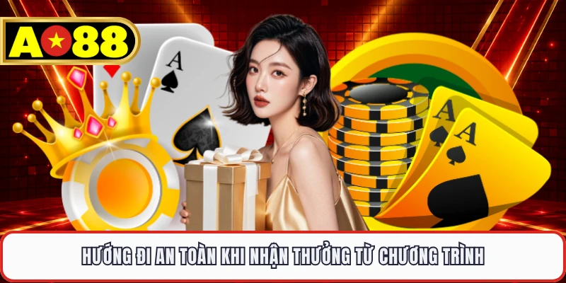 Hướng đi an toàn khi nhận thưởng từ chương trình 