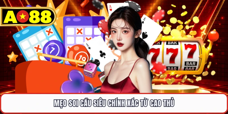 Mẹo soi cầu siêu chính xác từ cao thủ