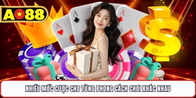 Nhiều mốc cược cho từng phong cách chơi khác nhau