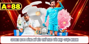 Sbobet AO88 Bùng Nổ Kèo Thể Thao Với Nhịp Cược Nhanh