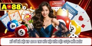 Xổ Số Hà Nội Vip AO88 Thu Hút Hội Viên Đặt Cược Mỗi Ngày
